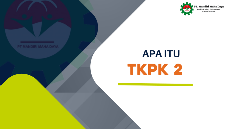 Apa itu TKPK 2,  Pengertian dan Pentingnya Keselamatan 6 apa itu tkpk 2