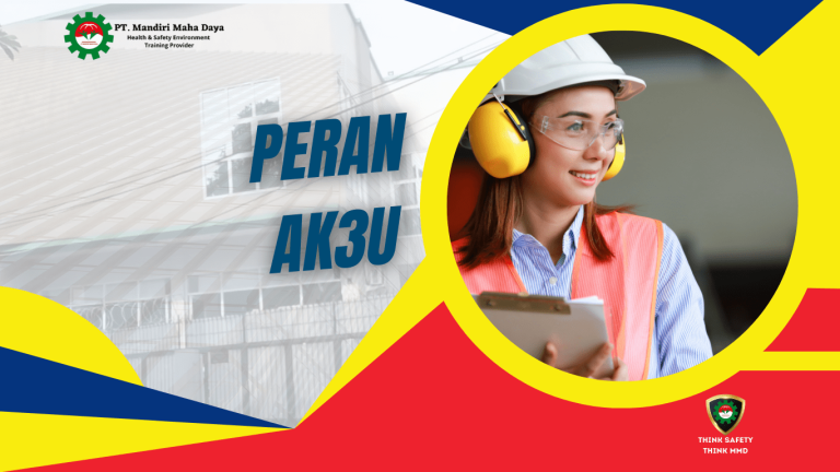 Peran Kunci Ak3u di dalam Lingkungan Kerja 15 peran ak3u